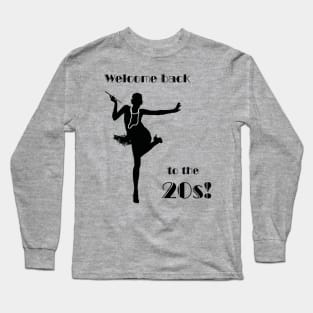 Welcome back to the 20s Long Sleeve T-Shirt